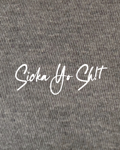 Sicka Yo Sh!t Unisex Tee